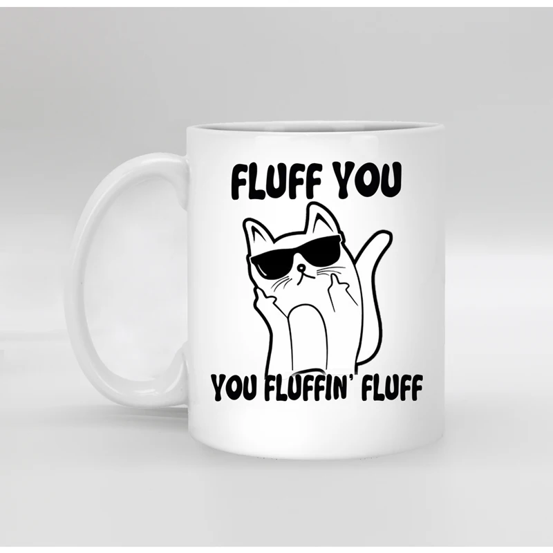 

Funny Porcelain white coffee Mug tea Milk cup mugs for Birthday Christmas gift fluff you