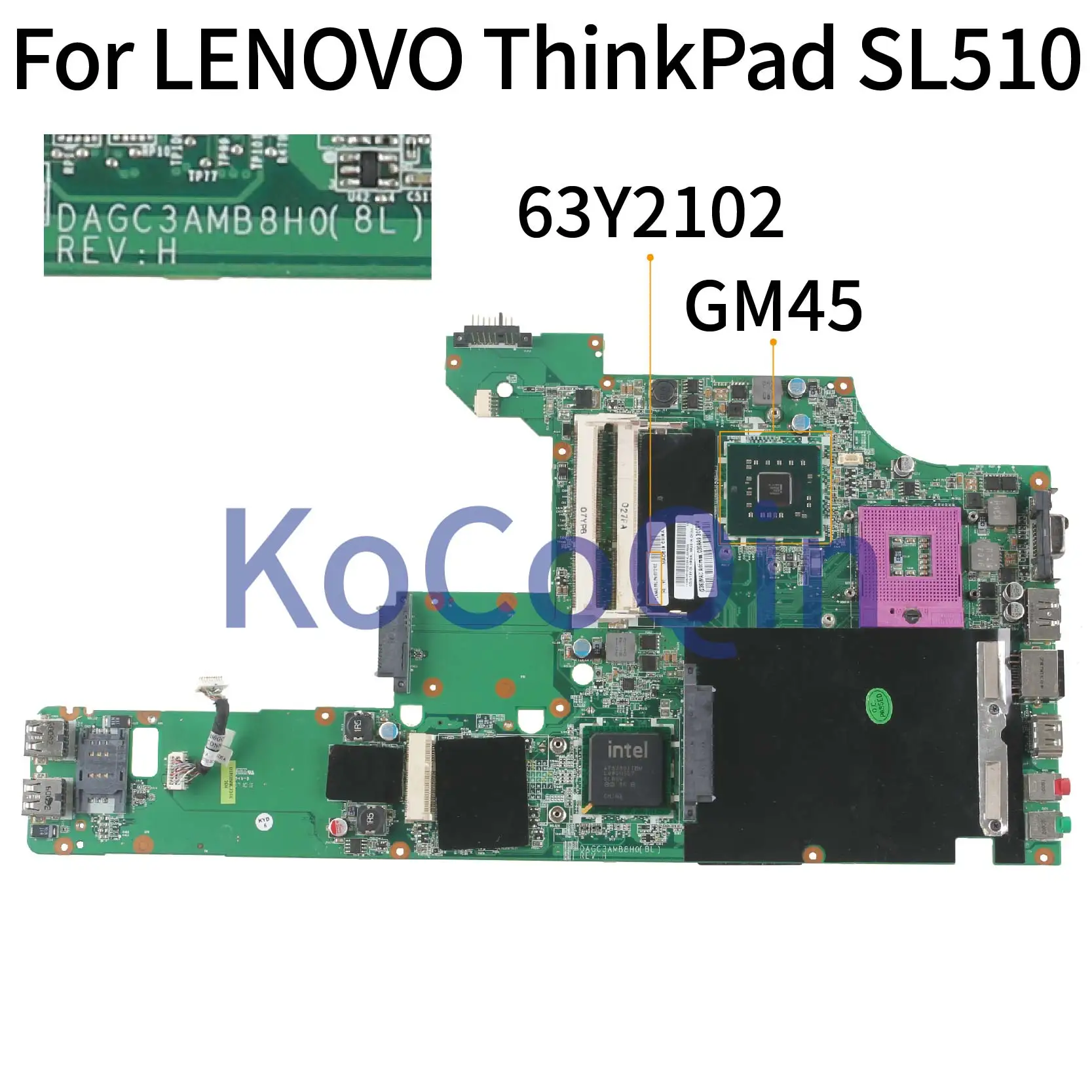

Материнская плата KoCoQin для ноутбука LENOVO ThinkPad SL510, материнская плата 63Y2102 DAGC3AMB8H0 GM45 DDR3
