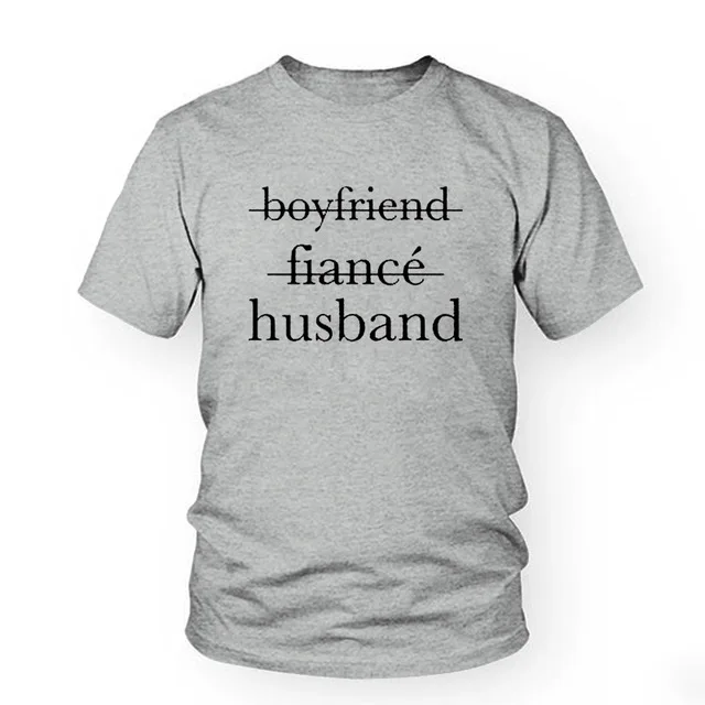 Футболки с коротким рукавом и круглым вырезом boyfriend fiance модная футболка подарки