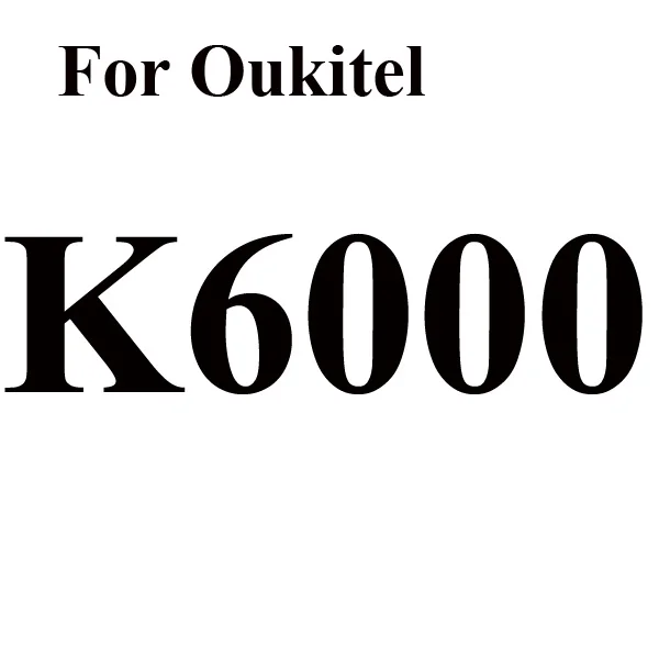 For Oukitel K6000 Закаленное стекло Для Doogee X5 Max Pro X6 T6 X9 Mini для HOMTOM HT6 HT3 HT7 для Oukitel K6000 защитный чехол-пленка - Цвет: For Oukitel K6000