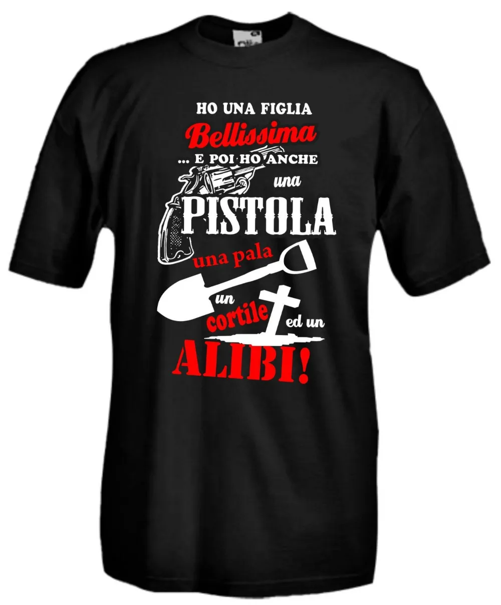 

2019 New High Quality Tee Shirt T-Shirt I Have A Beautiful Daughter A Gun An Alibi Father's Day Summer Cotton T-shirt