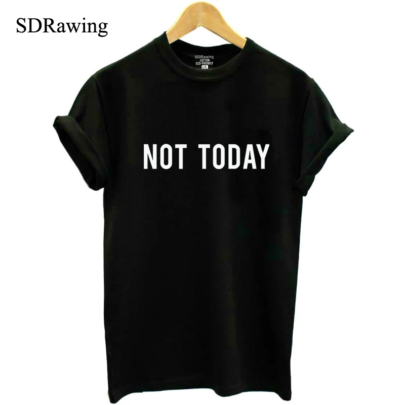 

Not Today print cotton T shirt Vacation Workout Shirt Funny Saying Unisex Trendy tops tumblr tees shirt