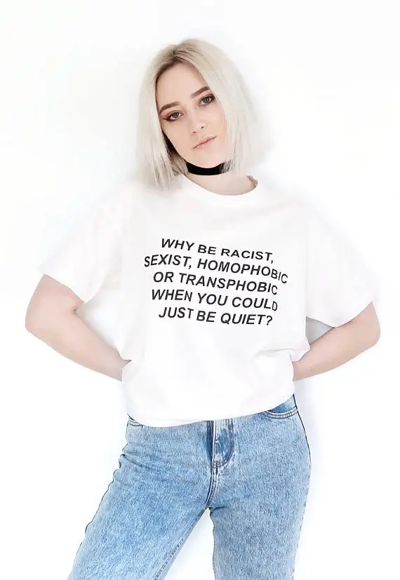 Why Be Racist женщинам гомофобных трансфобии в тех случаях когда вы можете просто