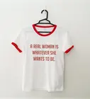 Женская футболка с рисунком реальные женщины-это то, что она хочет быть, подарок для женщин, футболка с рисунком, футболка с рисунком кольца, забавная футболка, женская футболка tumblr