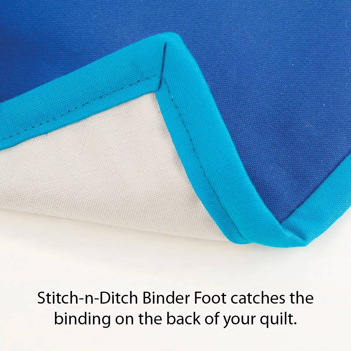 Stitch-n-Ditch Binder Foot accommodates a variety of fabric and quilt thicknesses # SD034 |