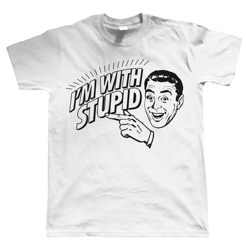 2017 Limited Time-limited Fashion Broadcloth Printed Tee Shirts Short Printing Machine O-neck I'm With Stupid Funny T For Men | Мужская