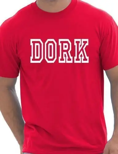 Забавный слоган Dork в подарок футболка унисекс большого размера и Colors-A625 | Мужская
