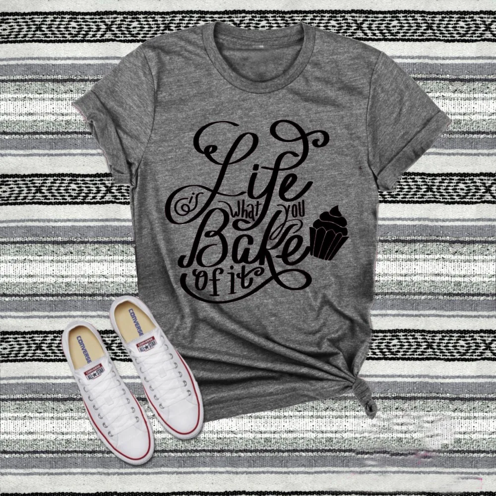 Футболка Life Is What You Bake Of It со слоганом Женская мода гранж tumblr camisetas эстетический