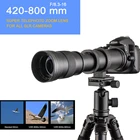Объектив 420-800 мм F8,3-16 DSLR Super Telephoto ручной зум-объектив + сумка для Canon Nikon Pentax Olympus Sony A6500 A7SII 6300 GH4