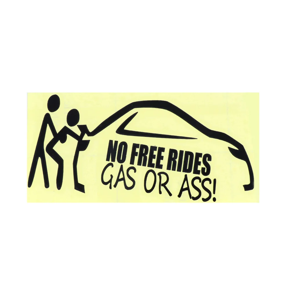1 шт. забавная наклейка No Free Rides газ или задница водонепроницаемая на бампер