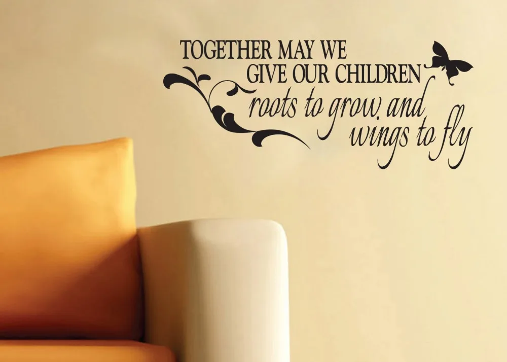 

Quotes Wall Decal Together May We Give Our Children Roots To Grow And Wings To Fly Vinyl Wall Stickers Interior Art Mural SYY968