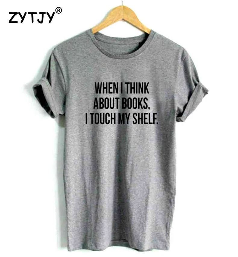 Женская футболка из хлопка с надписью когда я думаю о книгах|t shirt|women tshirtwomen tshirts