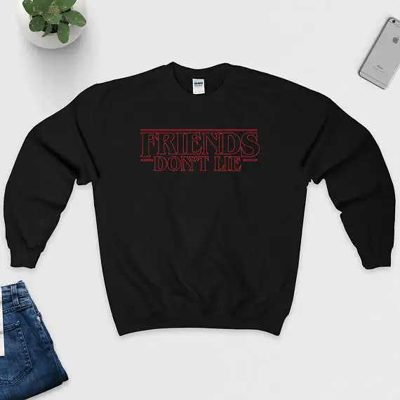 

Friends Don't Lie Sweatshirt moletom do tumblr Sweatshirt Black white high quality Unisex Jumper drop ship