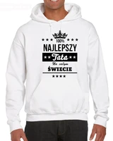 najlepszy tata poland koszulka smieszna polish polska prezent dla taty 2019 new style hoodies sweatshirts