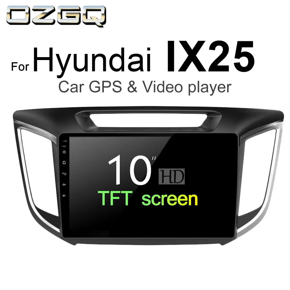 OZGQ Android 7 1 Автомобильный плеер для Hyundai IX25 2014 2018 HD экран Авто GPS навигация Bluetooth
