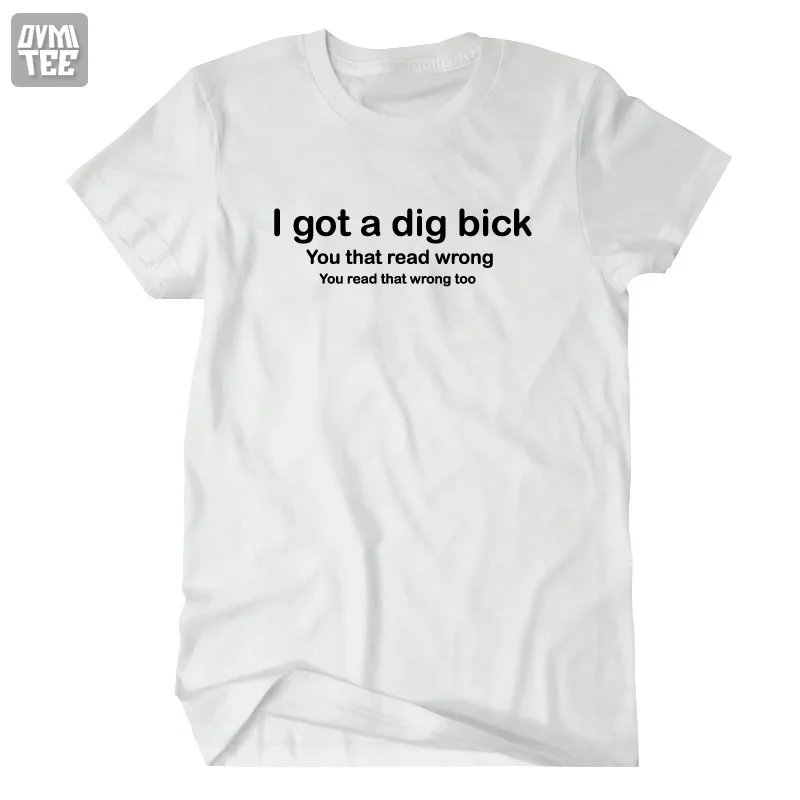 2020 новый дизайн &quotI got a dig bick&quot Юмористические футболки с коротким рукавом