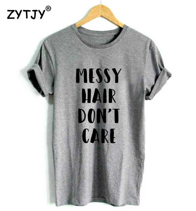 Messy Hair Don't Care &quotс принтом женская футболка хлопок свободный покрой забавная для
