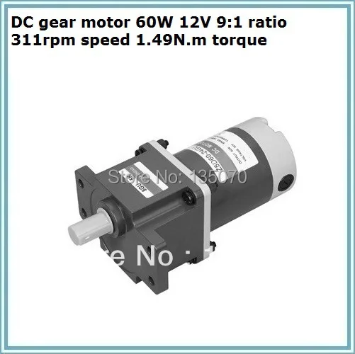 

DC gear motor 60W 12V 9:1 ratio 311rpm speed 1.49N.m torque