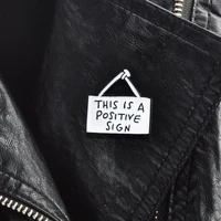 xedz this is a positive sign cute sign tag brooch inspirational enamel pin letter slogan warning sign meaningful jewelry gifts