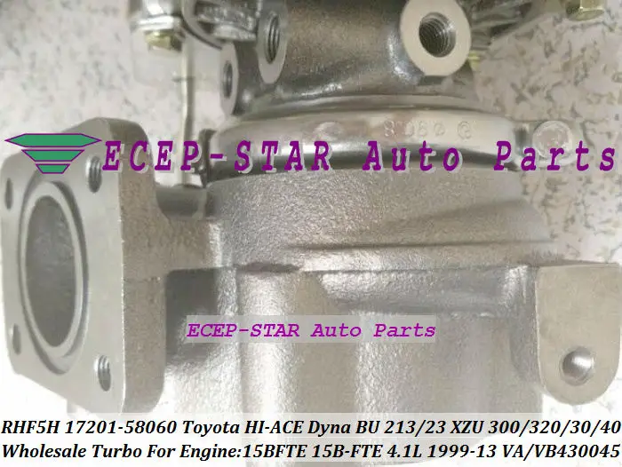 Турбокомпрессор Turbo RHF5H 17201-58060 для TOYOTA HI-ACE Dyna BU 213 223 XZU 300 320 330 340 99-13 15BFTE 15B-FTE 4.1L