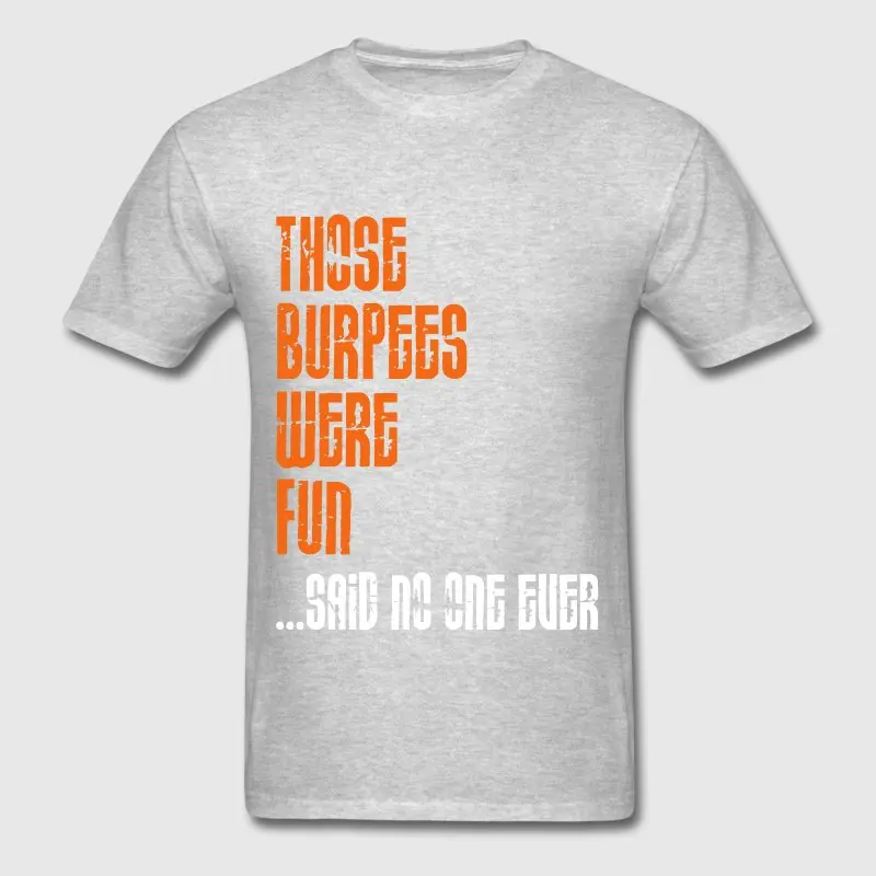 Трикотажные Для мужчин футболка Weird тех Burpees были весело Размеры S-3xl Лето Camisetas Hombre