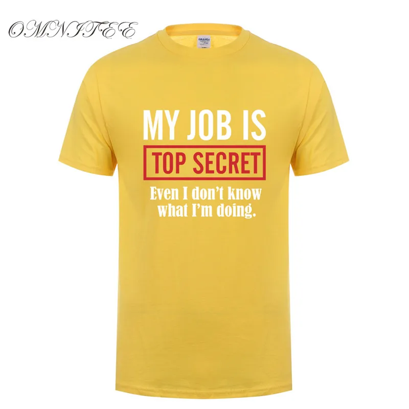 as picture Моя работа Top Secret футболка Для мужчин Летняя мода Изделие из хлопка с короткими рукавами Юмор Шутка футболки Для мужчин подарок футболка ot-906 - Цвет: as picture
