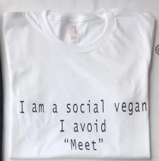 

I Am A Social Vegan I Avoid Meet Print Women T shirt Cotton Casual Funny Shirt For Lady Whtie Top Tee Hipster ZT203-157