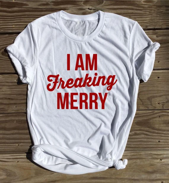 Модная одежда унисекс футболка с рисунком I Am Freaking Merry рождественские праздничные