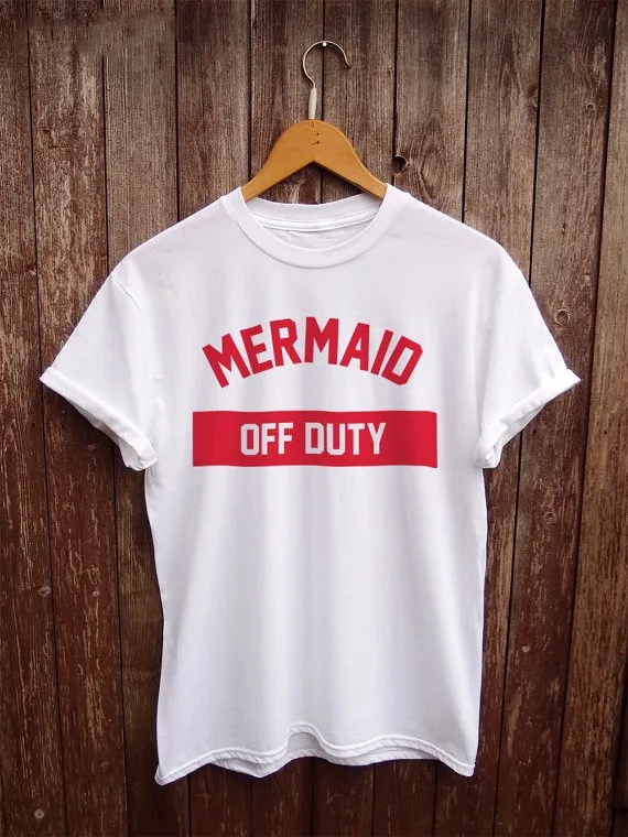 

New arrival "MERMAID OFF DUTY" women fashion t shirt mermaid T shirt high quality casual girls tops tees summer tshirts