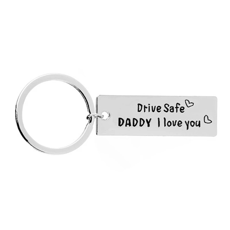 Креативный брелок мужской с надписью Drive Safe Daddy I Love You подарок для папы и