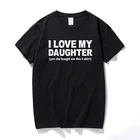 Мужская футболка с забавным принтом Я люблю мою дочь, топ с принтом со слоганом для отца и отца на день рождения, хлопковая футболка с коротким рукавом, рубашки