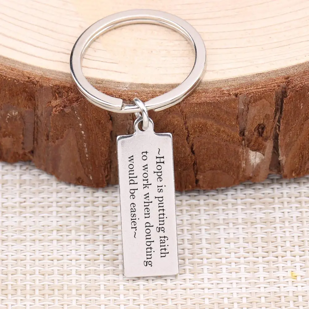 Hope Is Putting Faith... брелок для ключей друзей и семьи Креативные аксессуары
