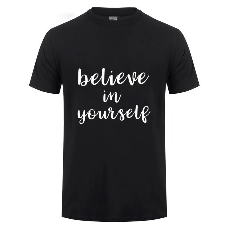 Believe In Yourself Футболка мужская и женская Уличная Повседневная хлопковая футболка с