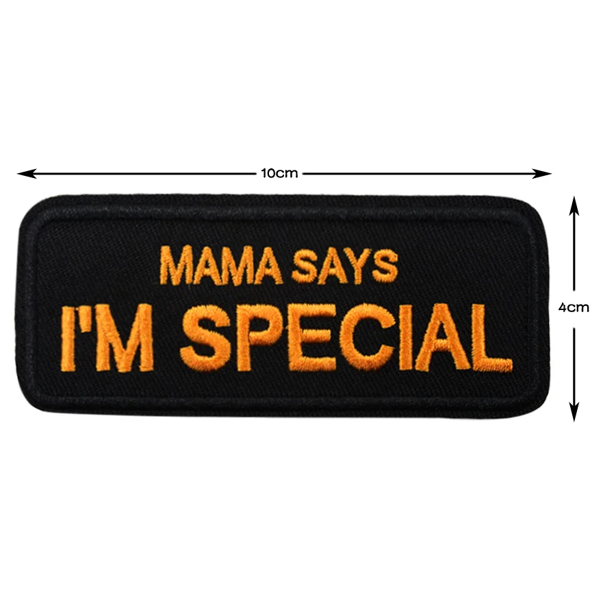MAMA SAYS I'm SPECIAL Funny Words saching Tactical Embroider Hook/Lp Morale Patch