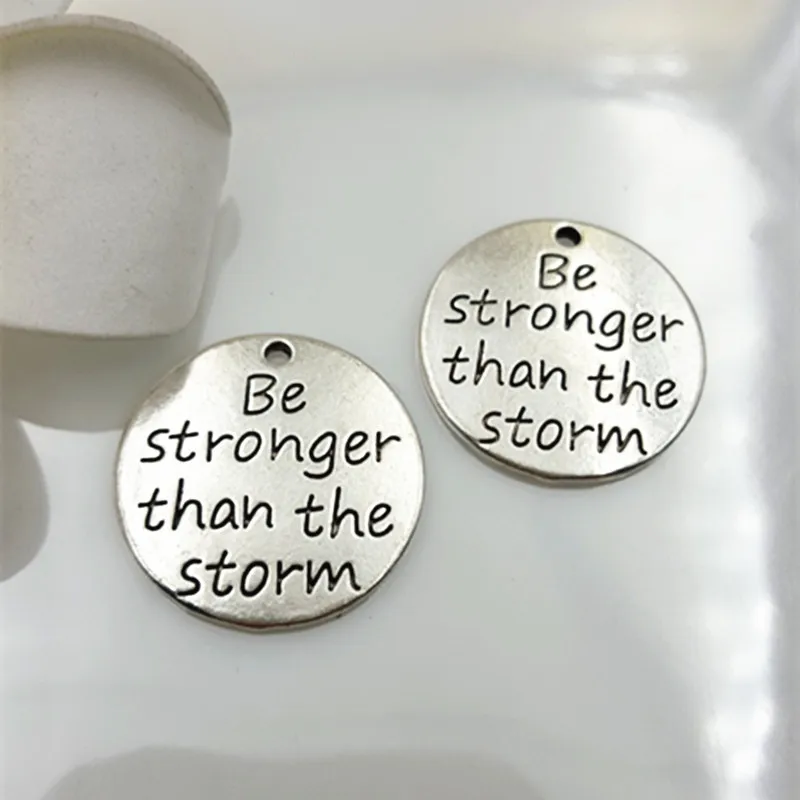 10 Alloy Silver &quotBe stronger than the storm&quot Round DIY Antique Message Charms Pendant for Making Bracelet and Necklace | Украшения
