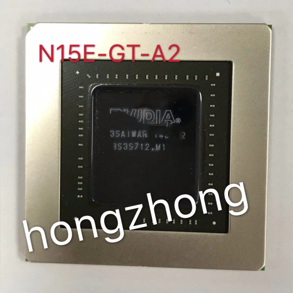 

100% New N15E-GT-A2 BGA Chipset