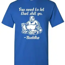 Вы должны позволить этому Sh * t Go Будда смешной взрослый DT