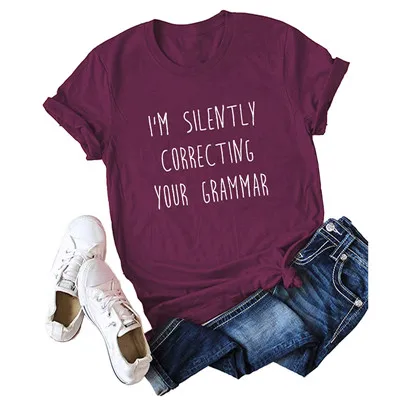Бургундия Летняя женская футболка с надписью «I'm silent CORRECTING YOUR GRAMMAR», футболка с буквенным принтом и круглым вырезом, короткий рукав, топ размера плюс, 5XL - Цвет: Бургундия