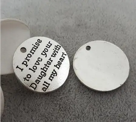 

High Quality 20 Pieces/Lot Diameter 25mm Letter Printed I Promise to love your daughter with all my heart Daughter Charm Pendant