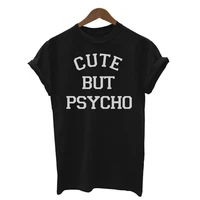 summer womens t shirt cute but psycho letters print shirt casual t shirt for lady white black top tees big size s xl