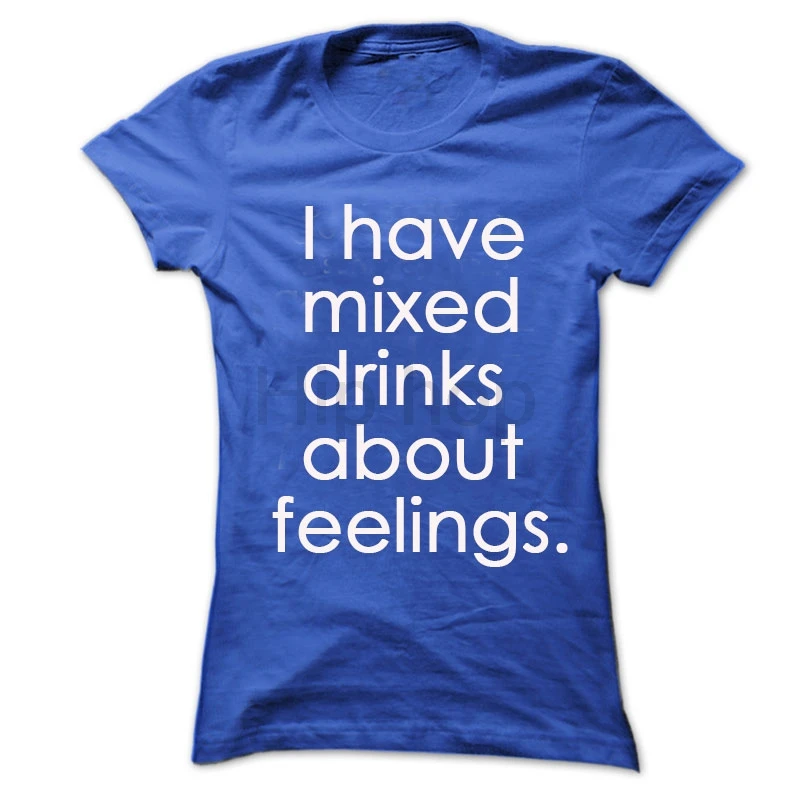 Футболка с надписью I Have Mixed Drinks About Feelings женская футболка унисекс принтом Drinking Wine