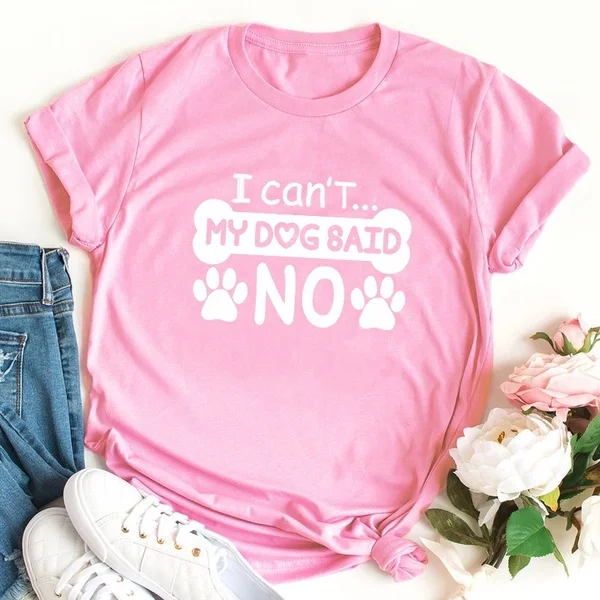I Can't My Dog Said No Casual Short Sleeve Women Tshirt graphic dog bone cotton casual aesthetic tumblr tees quote top | Женская