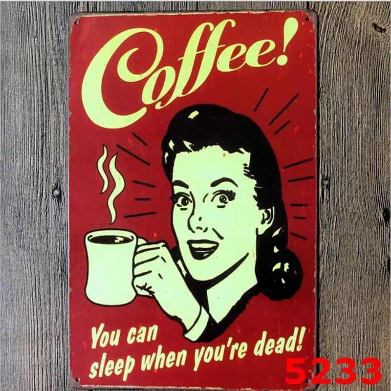 

Coffee! You can sleep when you're dead! vintage tin sign retro metal sign wall decoration of cafe bar