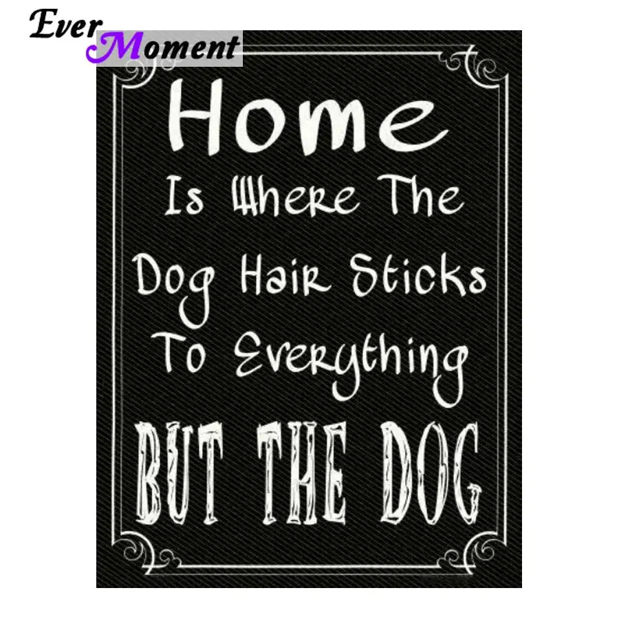 

Ever Moment Diamond Painting Cross Stitch DIY Chalkboard Art Quotes Love Dog Home 3D 5D Diamond Embroidery Full Mosaic ASF957