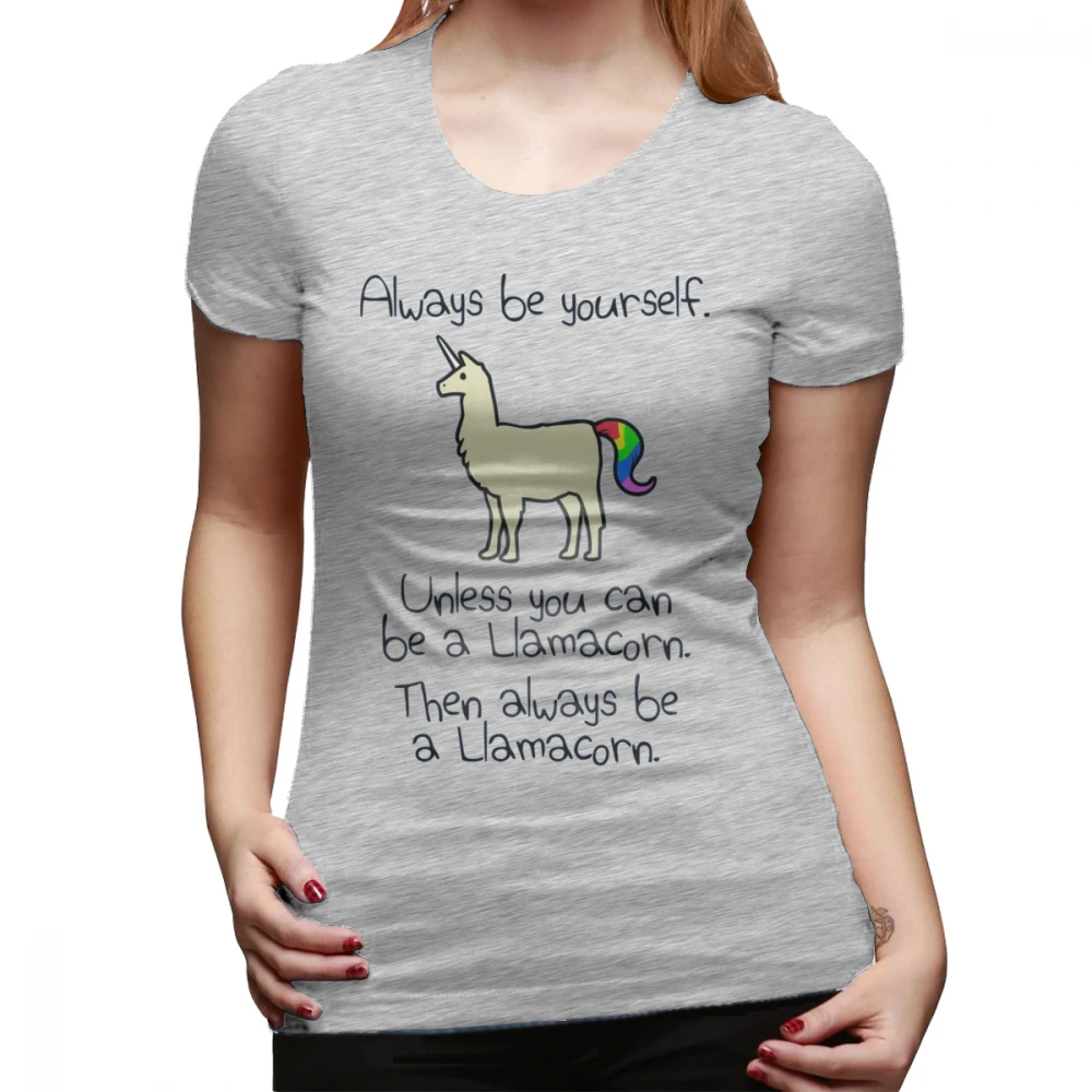 Llama футболка всегда быть собой, если вы не можете быть Llamacorn футболка с круглым вырезом Женская футболка Серебряная Женская футболка - Цвет: Серый
