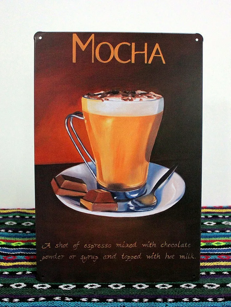 Mocha coffee! A short of espresso mixed with chocolate powder or syrup and topped hot milk. vintage tin signs retro metal | Дом и сад