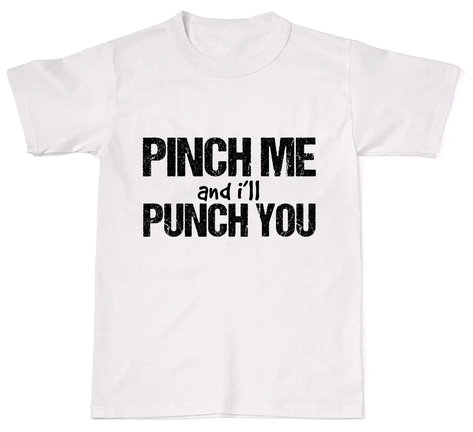 

2019 Summer Hot Sale Men O-Neck T Shirt Pinch Me And I'll Punch you Funny Hipster Mens Womens Cotton T-Shirt T shirt
