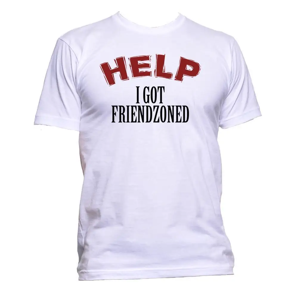 

Print T Shirt Men Hot Help I Got Friendzoned T-Shirt Mens Womens Unisex Fashion Slogan Comedy Cool Fun O-Neck T Shirt