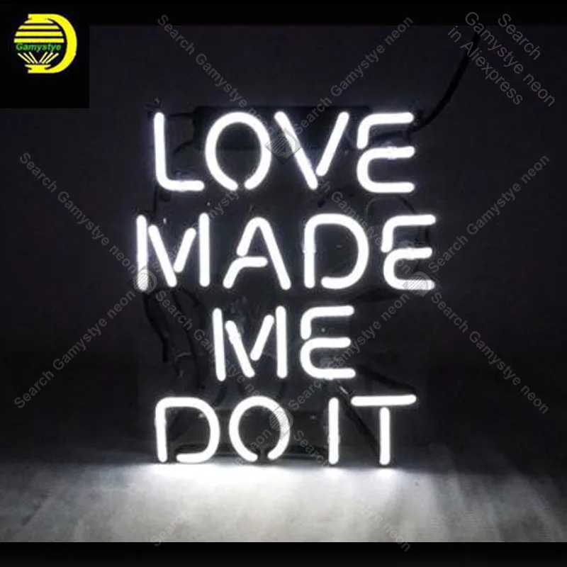 2018 Love Made Me Do It неоновые знаки неоновая лампа Стекло трубки лампы знак украшения