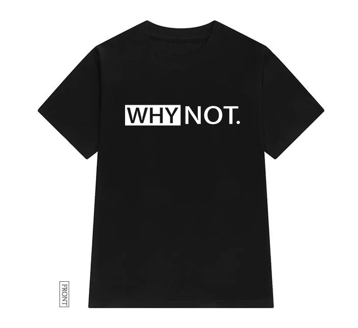 Футболка женская с надписью WHY NOT хлопковая Повседневная смешная рубашка топ для